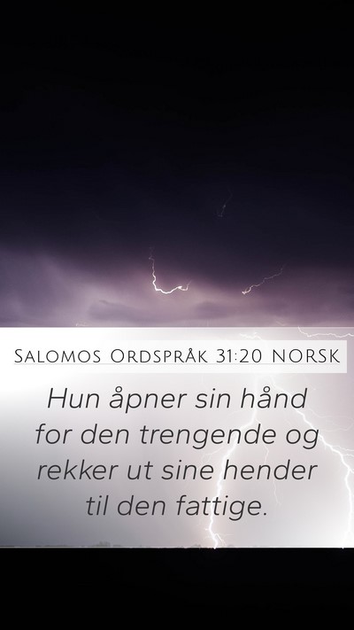 Salomos Ordspråk 31:20 NORSK Mobile Phone Wallpaper - Hun åpner sin hånd for den trengende og rekker - Mobile Bible Verse Wallpaper
