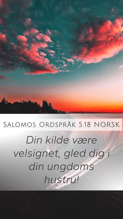 Salomos Ordspråk 5:18 NORSK Bible Verse Image