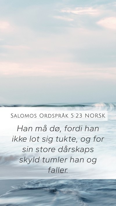 Salomos Ordspråk 5:23 NORSK Bible Verse Image