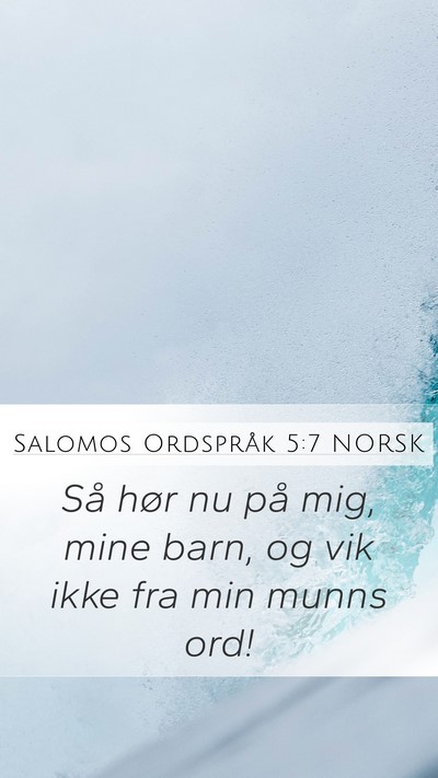 Salomos Ordspråk 5:7 NORSK Bible Verse Image