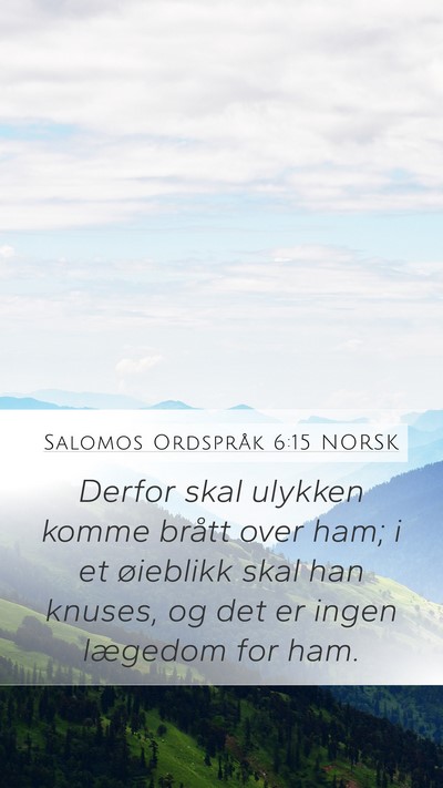 Salomos Ordspråk 6:15 NORSK Bible Verse Image