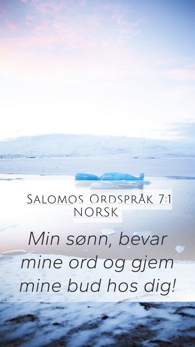 Salomos Ordspråk 7:1 NORSK Mobile Phone Wallpaper - Min sønn, bevar mine ord og gjem mine bud hos - Mobile Bible Verse Wallpaper