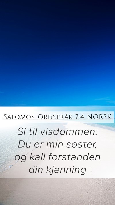 Salomos Ordspråk 7:4 NORSK Bible Verse Image