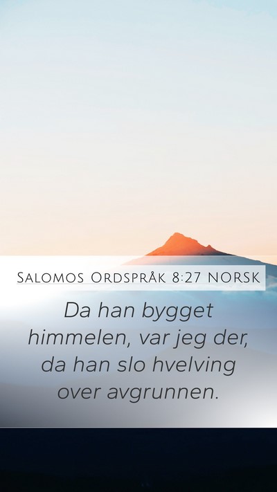 Salomos Ordspråk 8:27 NORSK Bible Verse Image