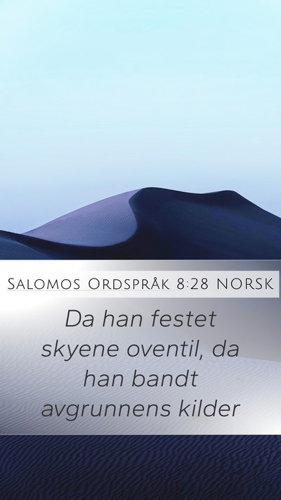 Salomos Ordspråk 8:28 NORSK Bible Verse Image