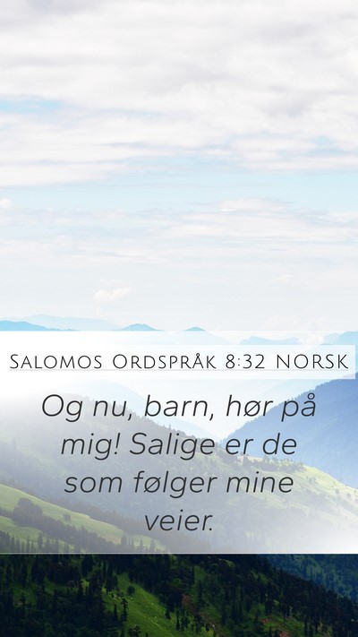Salomos Ordspråk 8:32 NORSK Bible Verse Image