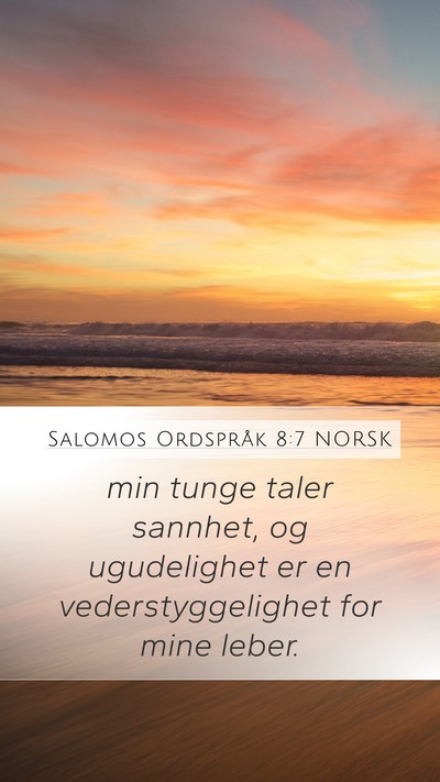Salomos Ordspråk 8:7 NORSK Mobile Phone Wallpaper - min tunge taler sannhet, og ugudelighet er en - Mobile Bible Verse Wallpaper