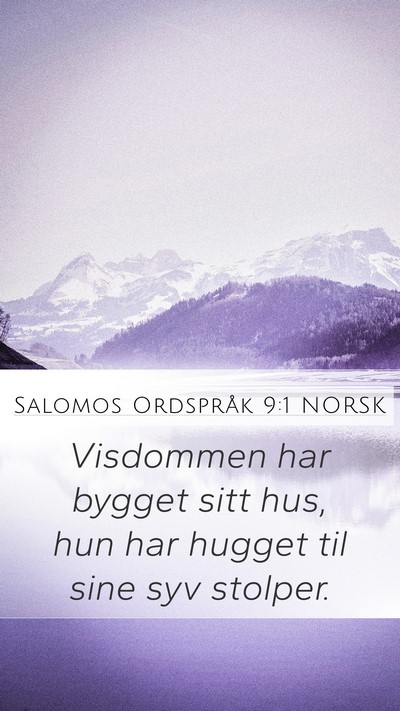Salomos Ordspråk 9:1 NORSK Mobile Phone Wallpaper - Visdommen har bygget sitt hus, hun har hugget til - Mobile Bible Verse Wallpaper