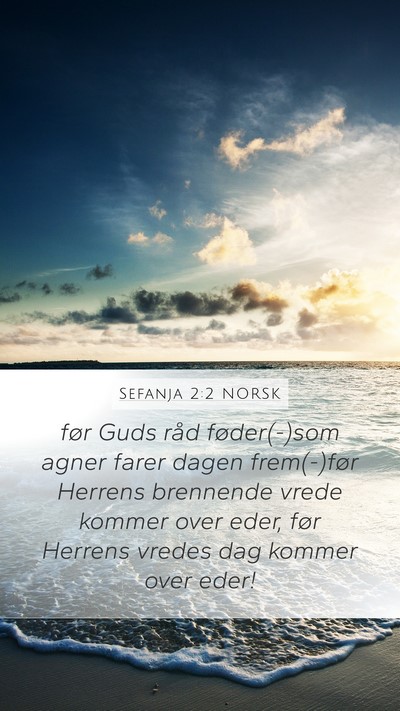 Sefanja 2:2 NORSK Mobile Phone Wallpaper - før Guds råd føder(-)som agner farer dagen - Mobile Bible Verse Wallpaper