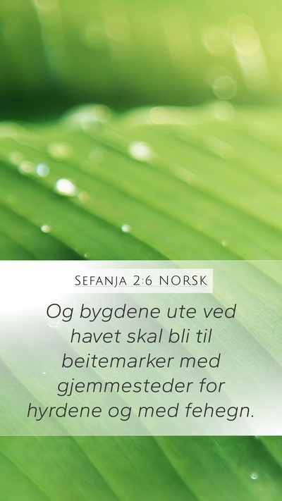 Sefanja 2:6 NORSK Mobile Phone Wallpaper - Og bygdene ute ved havet skal bli til beitemarker - Mobile Bible Verse Wallpaper